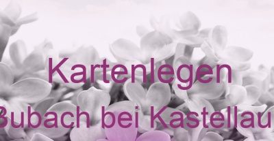 Kartenlegen Bubach bei Kastellaun | Top-Experten für Kartenlegen, Wahrsagen, Hellsehen, Zukunftsdeutung. Kartenlegen Bubach bei Kastellaun | Top-Experten für Kartenlegen, Wahrsagen, Hellsehen, Zukunftsdeutung.